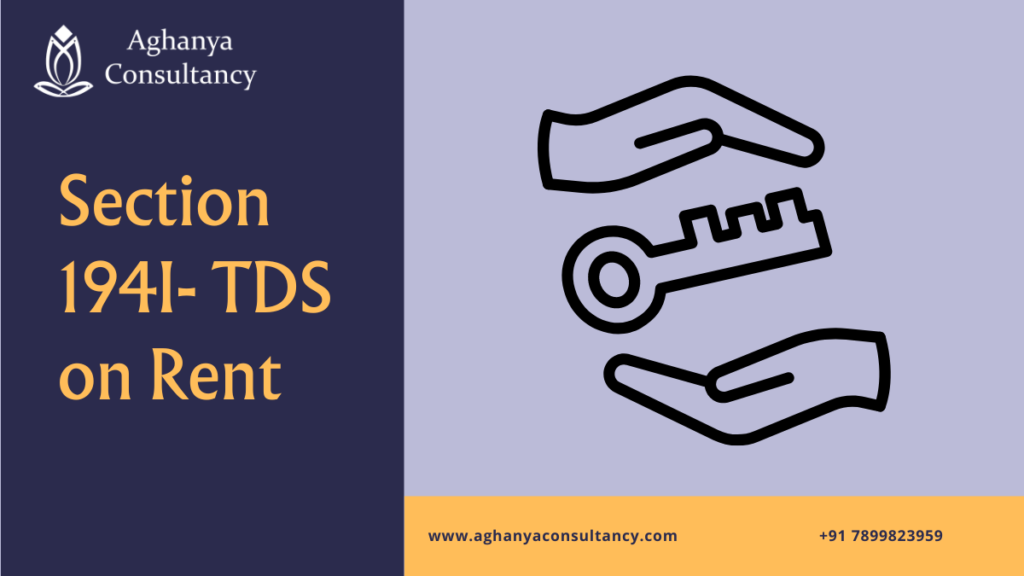 Section 194I- TDS on Rent - AGHANYA CONSULTANCY